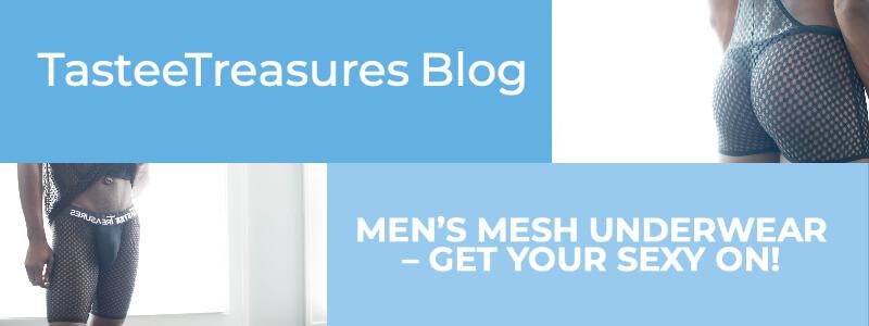 Men's Mesh Underwear – Get Your Sexy On!